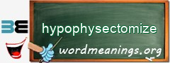 WordMeaning blackboard for hypophysectomize